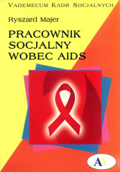 Okładka książki Pracownik socjalny wobec AIDS Ryszard Majer