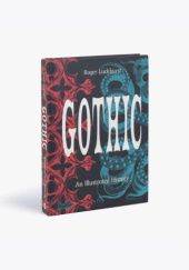 Okładka książki Gothic An Illustrated History Roger Luckhurst