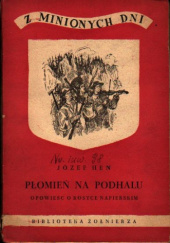 Okładka książki Płomień na Podhalu: Opowieść o Kostce Napierskim Józef Hen