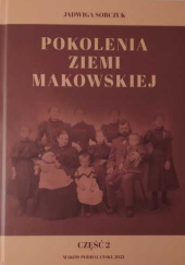 Okładka książki Pokolenia Ziemi Makowskiej, część 2 Jadwiga Sobczuk
