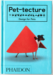 Pet-tecture. Design for Pets