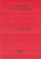 Okładka książki La Pasionaria Antonina Grzegorzewska
