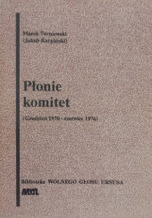 Okładka książki Płonie komitet (Grudzień 1970 - Czerwiec 1976) Jakub Karpiński