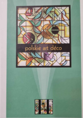 Okładka książki Polskie art déco. Wnętrza mieszkalne w stylu art déco. Zbigniew Chlewiński, praca zbiorowa