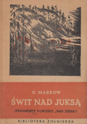 Okładka książki Świt nad Juksą (Fragmenty powieści "Nad Juksą") Gieorgij Markow