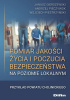 Okładka książki Pomiar jakości życia i poczucia bezpieczeństwa na poziomie lokalnym. Przykład powiatu chojnickiego Janusz Gierszewski,&nbsp;Andrzej Pieczywok,&nbsp;Wojciech Piestrzyński