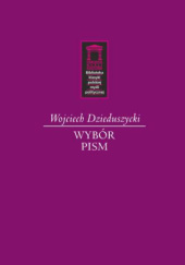 Okładka książki Wybór pism Wojciech Dzieduszycki