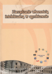 Okładka książki Zarządzanie własnością intelektualną w agrobiznesie Irena Ozimek