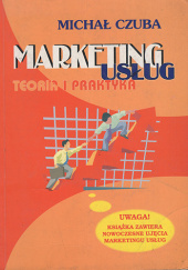 Okładka książki Marketing usług. Teoria i praktyka Michał Czuba