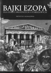 Okładka książki Bajki Ezopa dla dzieci młodszych i starszych Krzysztof S. Klimaszewski