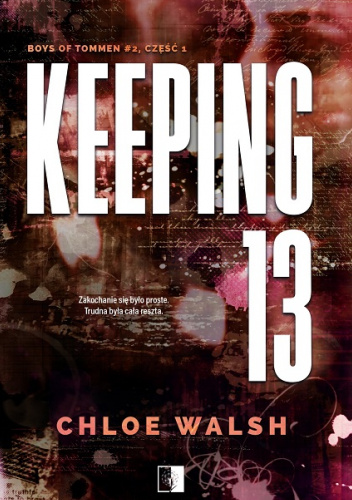 Keeping 13. Część pierwsza - Chloe Walsh  Książka w  -  Opinie, oceny, ceny