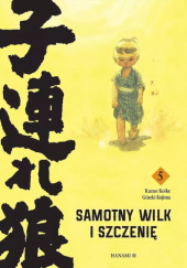 Okładka książki Samotny Wilk i Szczenię #5. Kazuo Koike, Goseki Kojima