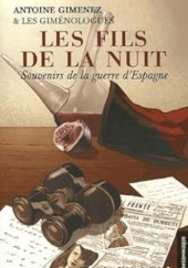 Okładka książki Les fils de la nuit. Souvenirs de la guerre d'Espagne Antoine Gimenez