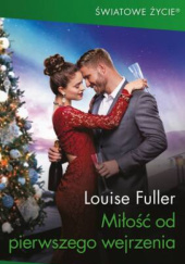 Okładka książki Miłość od pierwszego wejrzenia Louise Fuller