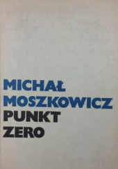 Okładka książki Punkt zero Michał Moszkowicz