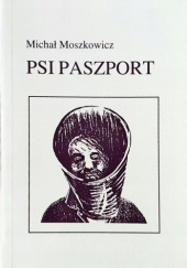 Okładka książki Psi paszport Michał Moszkowicz
