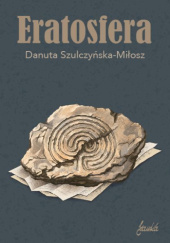 Okładka książki Eratosfera Danuta Szulczyńska-Miłosz