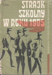 Okładka książki Strajk szkolny w roku 1905 Barbara Petrozolin-Skowrońska
