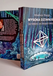 Okładka książki Wysoka Dziwność Od folkloru po latające talerze Arkadiusz Miazga