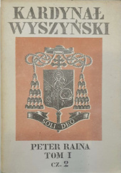 Okładka książki Kardynał Wyszyński. tom 1 cz.2 Peter Raina