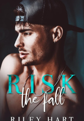 Okładka książki Risk the Fall Riley Hart