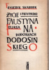 Okładka książki Życie i przypadki Faustyna Feliksa na Dodoszach Dodosińskiego Fryderyk Skarbek