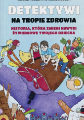 Okładka książki Detektywi na tropie zdrowia Łukasz Rodzeń, Mateusz Rodzeń