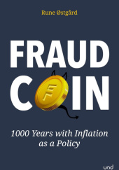 Okładka książki Fraudcoin: 1000 Years with Inflation as a Policy Rune Østgård