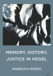 Okładka książki Memory, History, Justice in Hegel Angelica Nuzzo