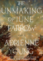 Okładka książki The Unmaking of June Farrow Adrienne Young