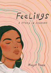 Okładka książki Feelings: a story in seasons Manjit Thapp
