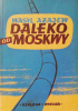 Daleko od Moskwy. Tom 1