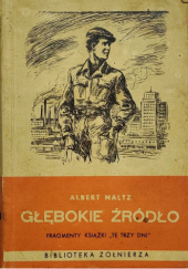 Okładka książki Głębokie źródło (Fragmenty książki "Te trzy dni") Albert Maltz