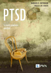 Okładka książki PTSD. Co każdy powinien wiedzieć Sheila A. M. Rauch, Barbara O. Rothbaum