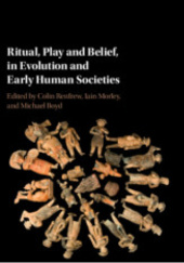 Okładka książki Ritual, Play and Belief, in Evolution and Early Human Societies Michael Boyd, Iain Morley, Colin Renfrew