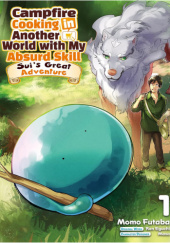 Okładka książki Campfire Cooking in Another World with My Absurd Skill: Sui’s Great Adventure #1 Ren Eguchi, Momo Futaba