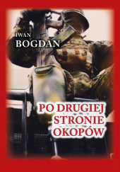 Okładka książki Po drugiej stronie okopów Iwan Bogdan