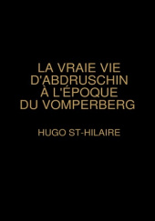Okładka książki Prawdziwe życie Abdruschina w czasach Vomperbergu Hugo St-Hilaire