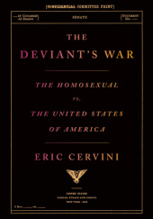 Okładka książki The Deviant's War: The Homosexual vs. the United States of America Eric Cervini
