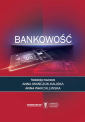 Okładka książki Bankowość Anna Iwańczuk-Kaliska, Anna Warchlewska