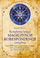 Okładka książki Kompletna księga magicznych korespondencji Sandra Kynes