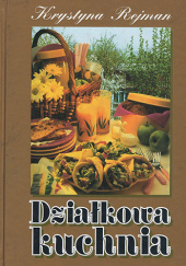 Okładka książki Działkowa kuchnia Krystyna Rejman