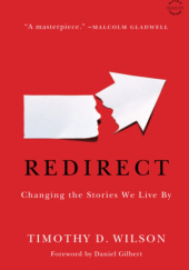 Okładka książki Redirect, Changing the Stories We Live By Timothy D. Wilson