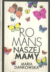 Okładka książki Romans naszej mamy Maria Dańkowska