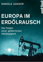 Okładka książki Europa im Erdölrausch Dr. Daniele Ganser
