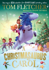 Okładka książki A Christmasaurus Carol Tom Fletcher