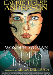 Okładka książki Wonder Woman: Tempest Tossed Laurie Halse Anderson, Leila del Duca