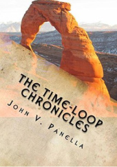 Okładka książki The Time-Loop Chronicles: The Day the Earth Fell Backwards John V. Panella