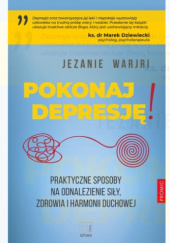 Okładka książki Pokonaj depresję! Praktyczne sposoby na odnalezienie siły, zdrowia i harmonii duchowej Jezanie Warjri