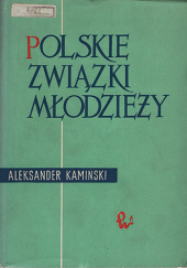 Okładka książki Polskie związki młodzieży (1804-1831) Aleksander Kamiński